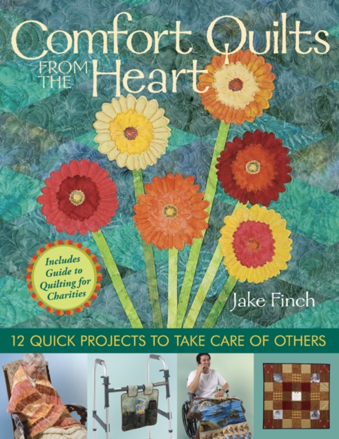 Comfort Quilts From The Heart : 12 Quick Projects to Take Care of Others, PDF eBook
