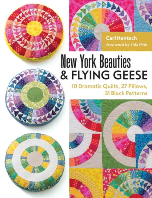 New York Beauties & Flying Geese : 10 Dramatic Quilts, 27 Pillows, 31 Block Patterns, Paperback / softback Book