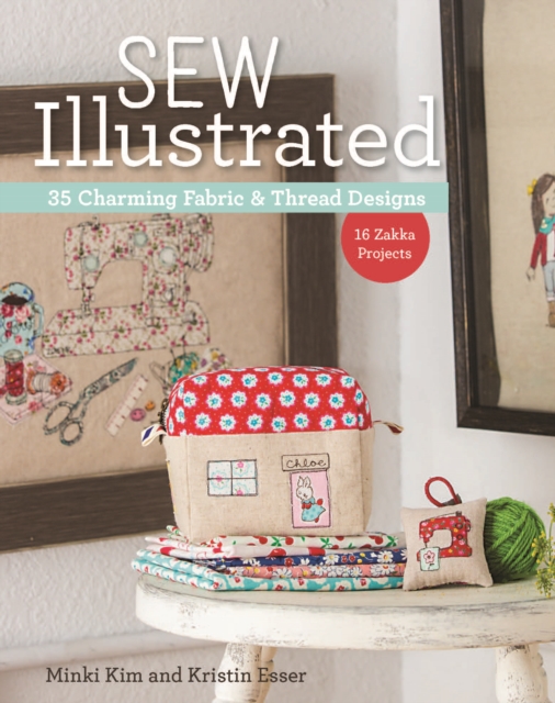 Sew Illustrated : 35 Charming Fabric & Thread Designs, Paperback / softback Book