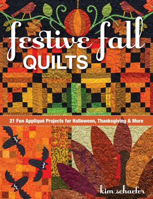 Festive Fall Quilts : 21 Fun Applique Projects for Halloween, Thanksgiving & More, EPUB eBook
