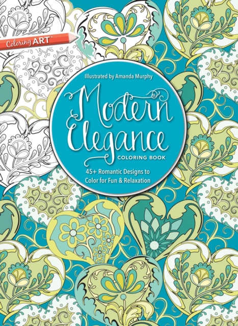 Modern Elegance Coloring Book : 45+ Weirdly Wonderful Designs to Color for Fun & Relaxation, PDF eBook