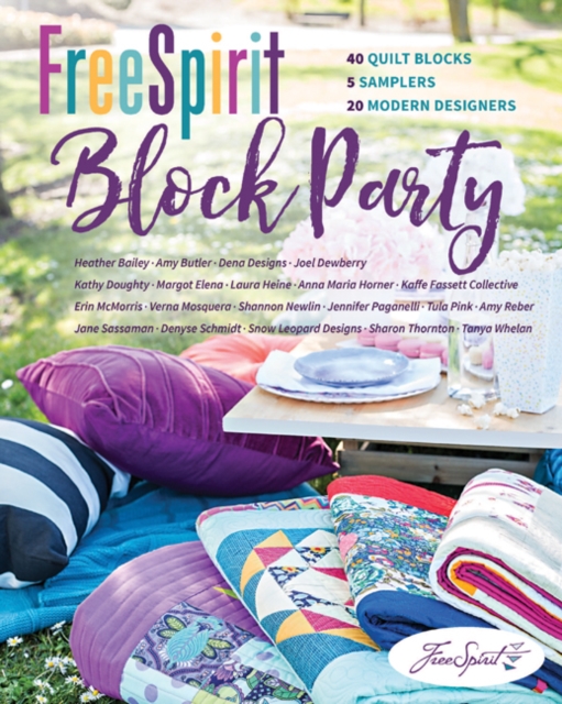 FreeSpirit Block Party : 40 Quilt Blocks, 5 Samplers, 20 Modern Designers, Paperback / softback Book
