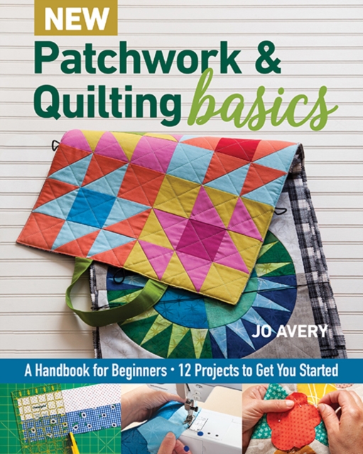 New Patchwork & Quilting Basics : A Handbook for Beginners, Paperback / softback Book
