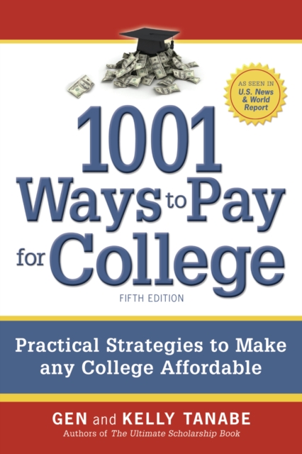 1001 Ways to Pay for College : Strategies to Maximize Financial Aid, Scholarships and Grants, EPUB eBook
