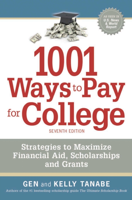 1001 Ways to Pay for College : Strategies to Maximize Financial Aid, Scholarships and Grants, EPUB eBook
