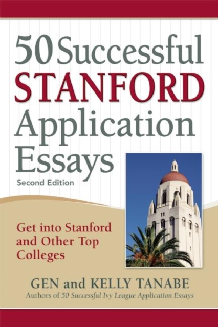 50 Successful Stanford Application Essays : Get into Stanford and Other Top Colleges, EPUB eBook
