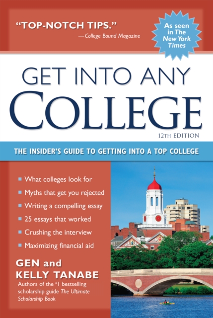 Get into Any College : The Insider's Guide to Getting into a Top College, Paperback / softback Book