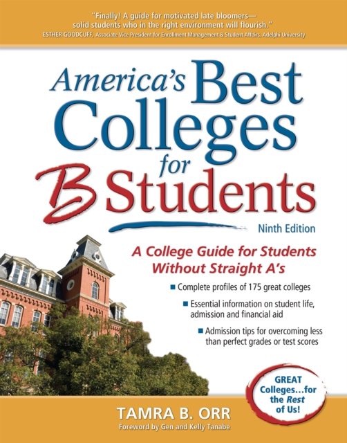 America's Best Colleges for B Students : A College Guide for Students Without Straight A's, Paperback / softback Book