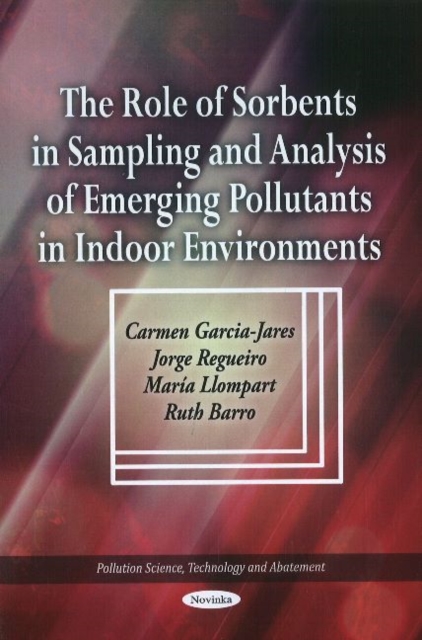 Role of Sorbents in Sampling & Analysis of Emerging Pollutants in Indoor Environments, Paperback / softback Book