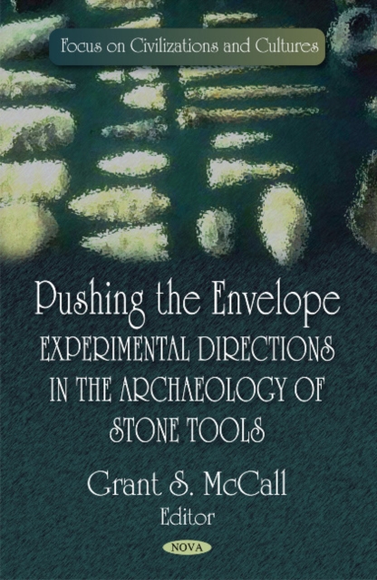 Pushing the Envelope : Experimental Directions in the Archaeology of Stone Tools, Hardback Book
