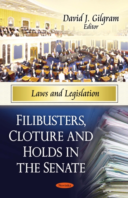 Filibusters, Cloture and Holds in the Senate, PDF eBook