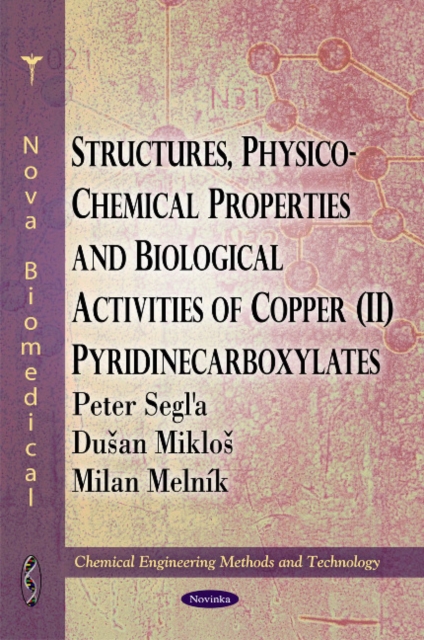 Structures, Physico-Chemical Properties & Biological Activities of Copper (II) Pyridinecarboxylates, Hardback Book