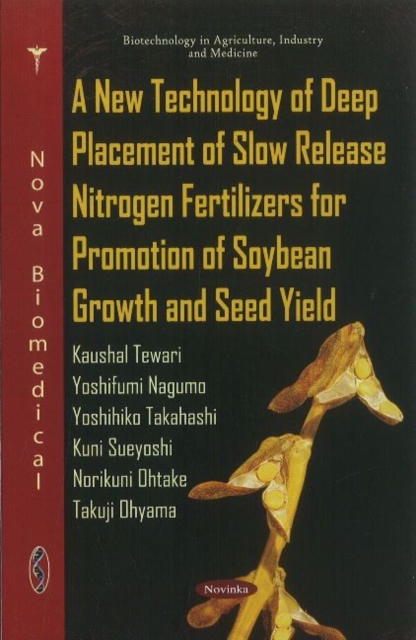 New Technology of Deep Placement of Slow Release Nitrogen Fertilizers for Promotion of Soybean Growth & Seed Yield, Paperback / softback Book