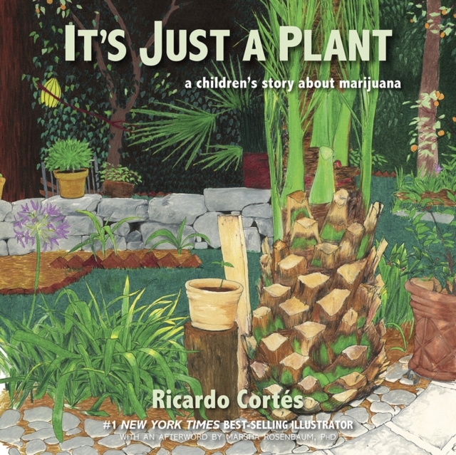 It's Just A Plant : A Children's Story about Marijuana, Updated Edition, Hardback Book