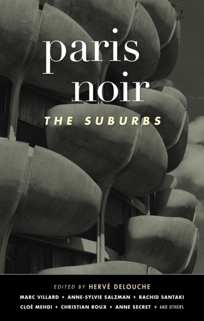 Paris Noir: The Suburbs : Akashic Noir Series, EPUB eBook