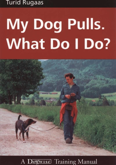 MY DOG PULLS : WHAT DO I DO?, EPUB eBook