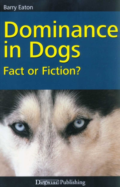 DOMINANCE IN DOGS : FACT OR FICTION?, EPUB eBook
