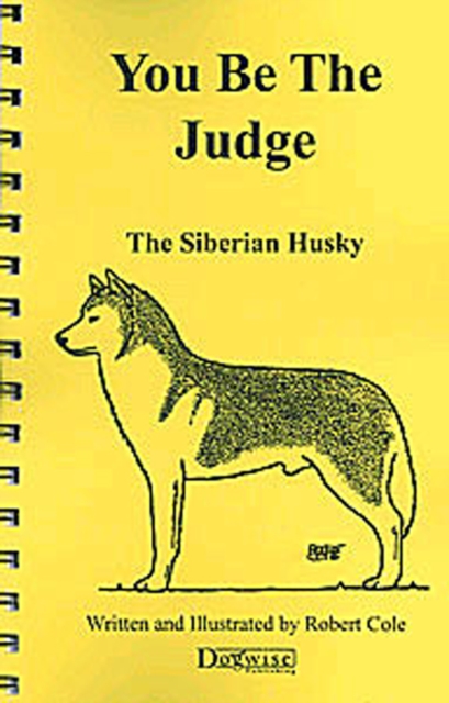 YOU BE THE JUDGE - THE SIBERIAN HUSKY, EPUB eBook