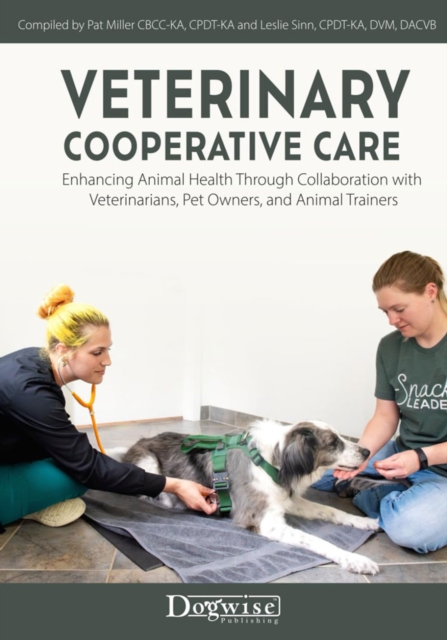 Veterinary Cooperative Care : Enhancing Animal Health Through Collaboration with Veterinarians, Pet Owners, and Animal Trainers, EPUB eBook