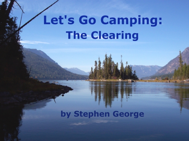 Let's Go Camping : The Clearing, EPUB eBook