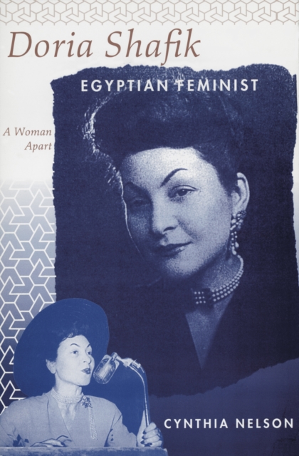 Doria Shafik Egyptian Feminist : A Woman Apart, PDF eBook