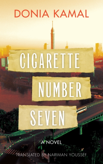 Cigarette Number Seven : A Novel, EPUB eBook
