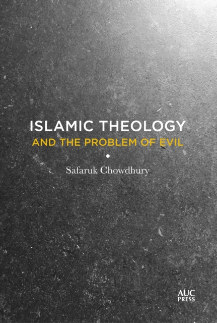 Islamic Theology and the Problem of Evil, Hardback Book
