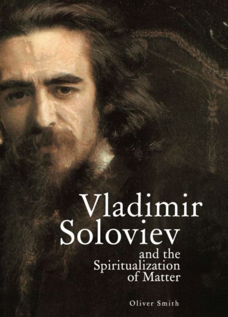 Vladimir Soloviev and the Spiritualization of Matter, PDF eBook