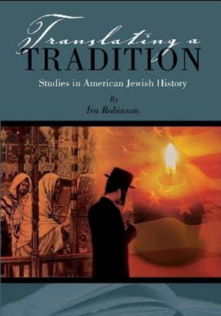 Translating a Tradition : Studies in American Jewish History, PDF eBook