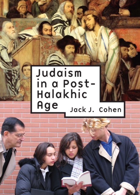 Judaism in a Post-Halakhic Age, PDF eBook