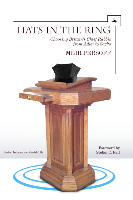 Hats in the Ring : Choosing Britain's Chief Rabbis from Adler to Sacks, Hardback Book
