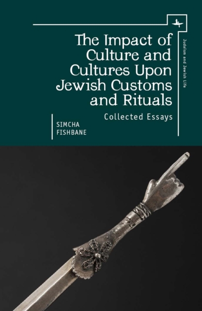 The Impact of Culture and Cultures Upon Jewish Customs and Rituals : Collected Essays, PDF eBook