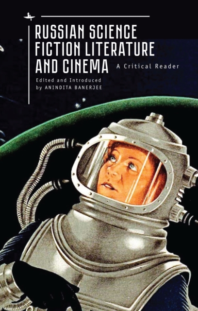 Russian Science Fiction Literature and Cinema : A Critical Reader, Hardback Book