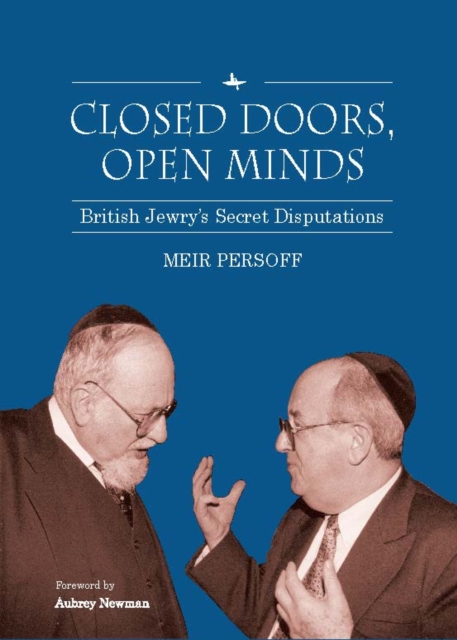 Closed Doors, Open Minds : British Jewry’s Secret Disputations, Hardback Book