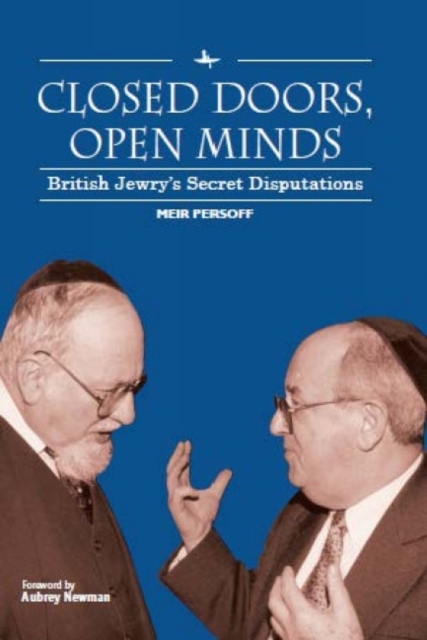 Closed Doors, Open Minds : British Jewry's Secret Disputations, PDF eBook