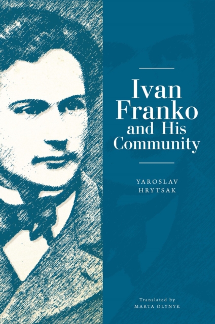 Ivan Franko and His Community, Paperback / softback Book