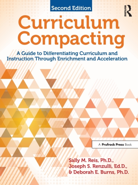 Curriculum Compacting : A Guide to Differentiating Curriculum and Instruction Through Enrichment and Acceleration, Paperback / softback Book