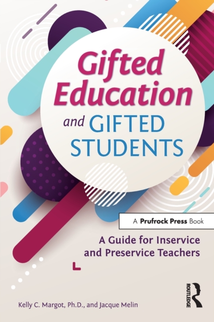 Gifted Education and Gifted Students : A Guide for Inservice and Preservice Teachers, Paperback / softback Book