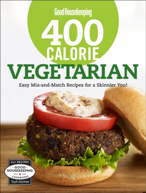 400 Calorie Vegetarian : Easy Mix-and-Match Recipes for a Skinnier You!, EPUB eBook