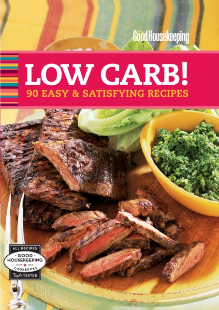 Good Housekeeping Low Carb! : 90 Easy & Satisfying Recipes, EPUB eBook