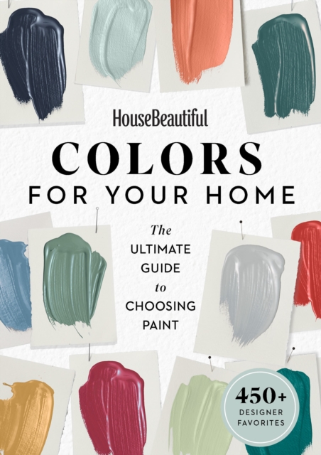 House Beautiful: Colors for Your Home : The Ultimate Guide to Choosing Paint, EPUB eBook
