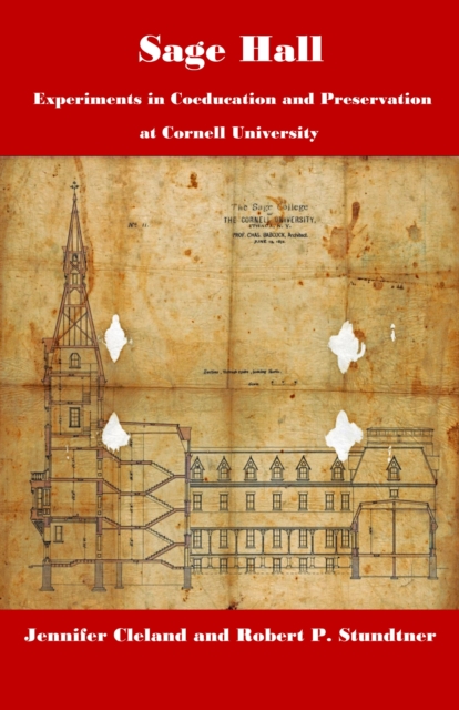 Sage Hall: Experiments in Coeducation and Preservation at Cornell University, EPUB eBook