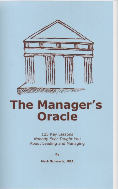 The Manager's Oracle : 125 Key Lessons Nobody Ever Taught You About Leading and Managing, EPUB eBook