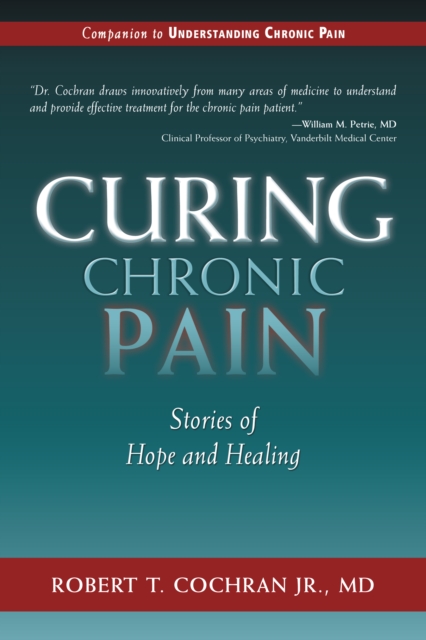 Curing Chronic Pain : Stories of Hope and Healing, EPUB eBook