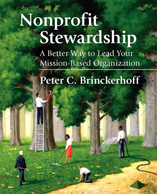 Nonprofit Stewardship : A Better Way to Lead Your Mission-Based Organization, EPUB eBook