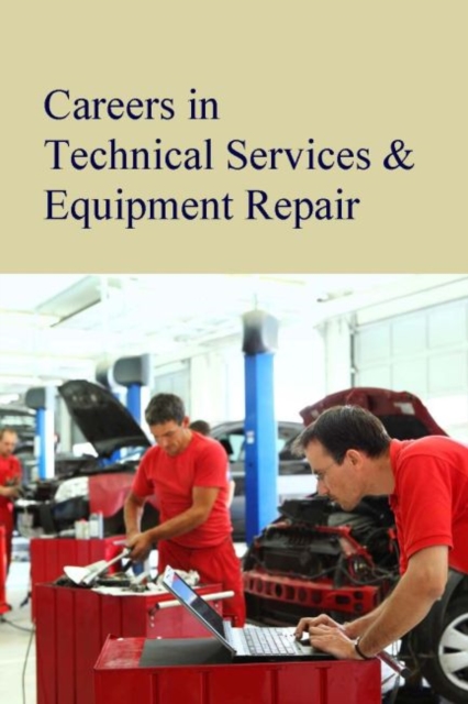 Careers in Technical Services & Equipment Repair, Hardback Book