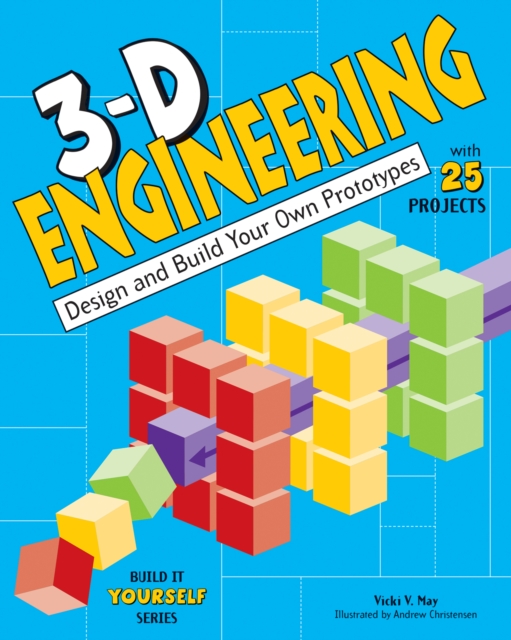 3-D Engineering : Design and Build Your Own Prototypes, EPUB eBook