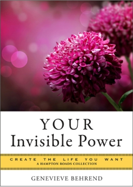 Your Invisible Power : Create the Life You Want, EPUB eBook
