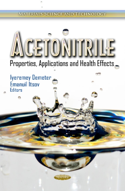 Acetonitrile : Properties, Applications & Health Effects, Paperback / softback Book