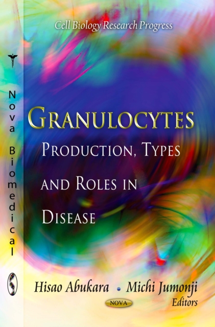 Granulocytes : Production, Types and Roles in Disease, PDF eBook